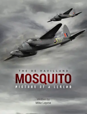 El Mosquito de Havilland: Historia de una leyenda - The de Havilland Mosquito: History of a Legend