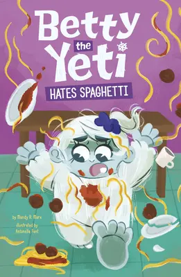 Betty el Yeti odia los espaguetis - Betty the Yeti Hates Spaghetti