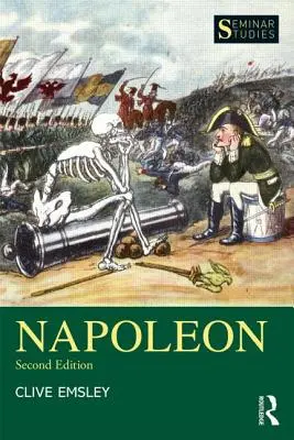 Napoleon: Conquista, Reforma y Reorganización - Napoleon: Conquest, Reform and Reorganisation