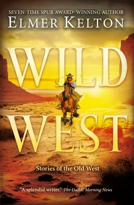 El Salvaje Oeste: Historias del Viejo Oeste - Wild West: Stories of the Old West