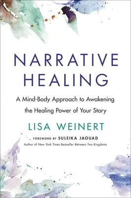 Curación narrativa: Despierta el poder de tu historia - Narrative Healing: Awaken the Power of Your Story