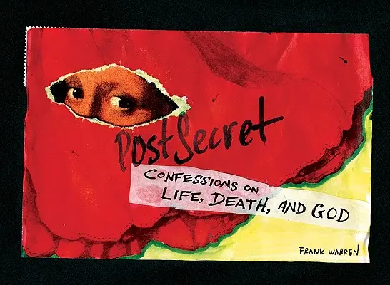 Postsecret: Confesiones sobre la vida, la muerte y Dios - Postsecret: Confessions on Life, Death, and God