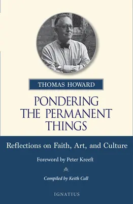 Reflexionando sobre las cosas permanentes: Reflexiones sobre fe, arte y cultura - Pondering the Permanent Things: Reflections on Faith, Art, and Culture