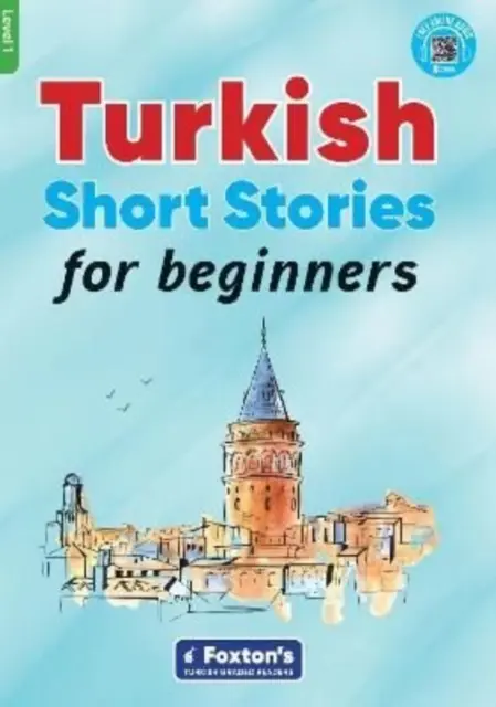 Historias cortas en turco para principiantes - Basado en un marco de gramática y vocabulario completo (MCER A1) - con cuestionarios , clave de respuestas completa y audio en línea. - Turkish Short Stories for Beginners - Based on a comprehensive grammar and vocabulary framework (CEFR A1) - with quizzes , full answer key and online audio