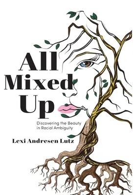 All Mixed Up: Descubrir la belleza de la ambigüedad racial - All Mixed Up: Discovering the Beauty in Racial Ambiguity