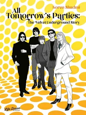 All Tomorrow's Parties: La historia de Velvet Underground - All Tomorrow's Parties: The Velvet Underground Story