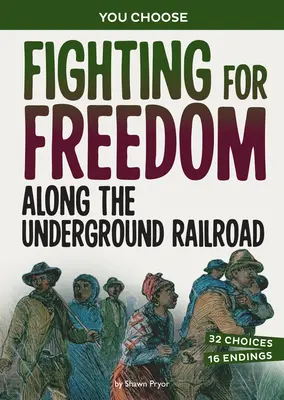 Luchando por la libertad a lo largo del ferrocarril subterráneo: Una Aventura en Busca de la Historia - Fighting for Freedom Along the Underground Railroad: A History Seeking Adventure