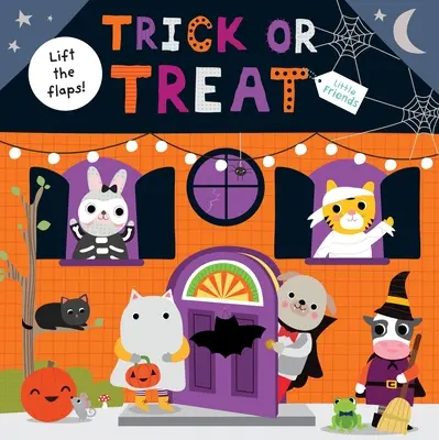 Pequeños amigos: Truco o trato: Un libro que se abre y se cierra - Little Friends: Trick or Treat: A Lift-The-Flap Book