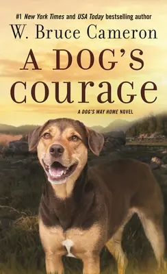 El valor de un perro: El camino de un perro a casa - A Dog's Courage: A Dog's Way Home Novel