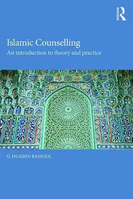 Asesoramiento Islámico: Una introducción a la teoría y la práctica - Islamic Counselling: An Introduction to Theory and Practice