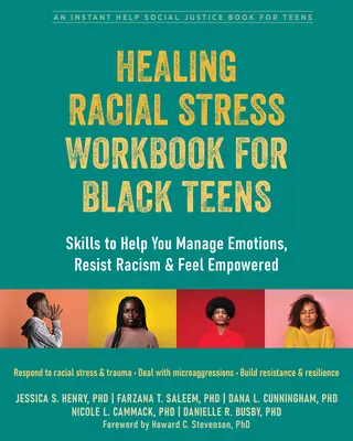 Healing Racial Stress Workbook for Black Teens: Habilidades para ayudarte a controlar las emociones, resistir al racismo y sentirte capacitado - Healing Racial Stress Workbook for Black Teens: Skills to Help You Manage Emotions, Resist Racism, and Feel Empowered