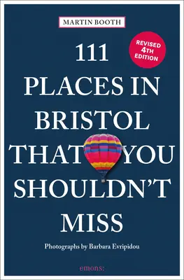 111 lugares de Bristol que no debe perderse - 111 Places in Bristol That You Shouldn't Miss