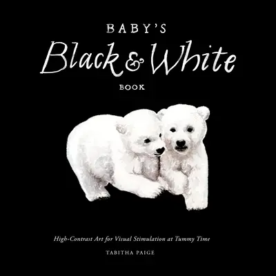 Libro de contraste en blanco y negro para bebés: Arte de alto contraste para la estimulación visual durante la hora del vientre - Baby's Black and White Contrast Book: High-Contrast Art for Visual Stimulation at Tummy Time