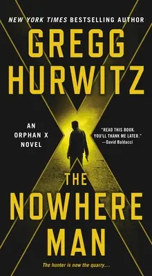 El hombre de ninguna parte: Una novela de Orphan X - The Nowhere Man: An Orphan X Novel