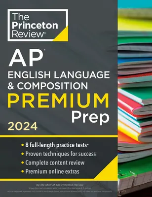 Princeton Review AP English Language & Composition Premium Prep, 18ª Edición: 8 Pruebas Prácticas + Revisión Completa de Contenidos + Estrategias y Técnicas - Princeton Review AP English Language & Composition Premium Prep, 18th Edition: 8 Practice Tests + Complete Content Review + Strategies & Techniques