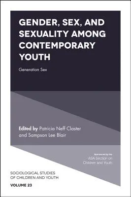 Género, sexo y sexualidad entre los jóvenes contemporáneos: Generación Sexo - Gender, Sex, and Sexuality Among Contemporary Youth: Generation Sex