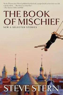 El libro de las travesuras: Cuentos nuevos y seleccionados - The Book of Mischief: New and Selected Stories