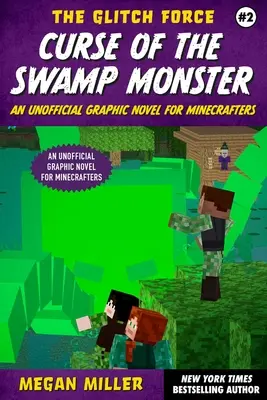 La maldición del monstruo del pantano: Una novela gráfica no oficial para Minecrafters - Curse of the Swamp Monster: An Unofficial Graphic Novel for Minecrafters