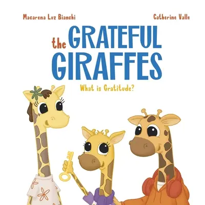 Las jirafas agradecidas: ¿Qué es la gratitud? - The Grateful Giraffes: What is Gratitude?