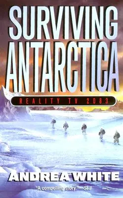 Sobreviviendo a la Antártida: Reality TV 2083 - Surviving Antarctica: Reality TV 2083