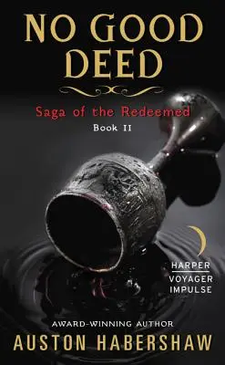 No Good Deed: Saga de los redimidos: Libro II - No Good Deed: Saga of the Redeemed: Book II
