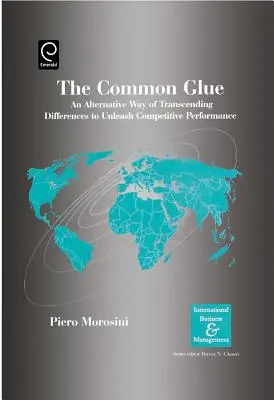 El Pegamento Común: Una forma alternativa de trascender las diferencias para desencadenar el rendimiento competitivo - The Common Glue: An Alternative Way of Transcending Differences to Unleash Competitive Performance