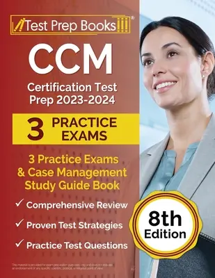 CCM Certification Test Prep 2023-2024: 3 Exámenes de Práctica y Libro Guía de Estudio de Gestión de Casos [8ª Edición] - CCM Certification Test Prep 2023-2024: 3 Practice Exams and Case Management Study Guide Book [8th Edition]