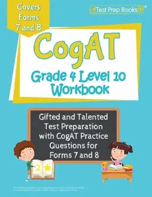 CogAT Grado 4 Nivel 10 Libro de ejercicios: Gifted and Talented Test Preparation with CogAT Practice Questions for Forms 7 and 8 (en inglés) - CogAT Grade 4 Level 10 Workbook: Gifted and Talented Test Preparation with CogAT Practice Questions for Forms 7 and 8