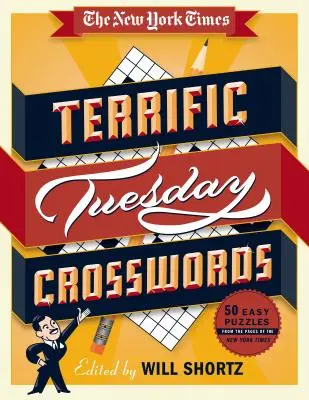 Crucigramas de los martes del New York Times: 50 crucigramas fáciles de las páginas del New York Times - The New York Times Terrific Tuesday Crosswords: 50 Easy Puzzles from the Pages of the New York Times