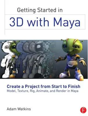 Primeros pasos en 3D con Maya: Crea un Proyecto de Principio a Fin--Modela, Texturiza, Rig, Anima y Renderiza en Maya - Getting Started in 3D with Maya: Create a Project from Start to Finish--Model, Texture, Rig, Animate, and Render in Maya