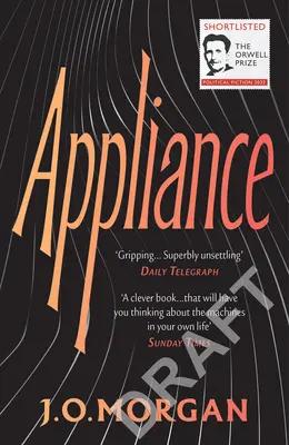 Appliance: Seleccionado para el Premio Orwell de Ficción Política 2022 - Appliance: Shortlisted for the Orwell Prize for Political Fiction 2022