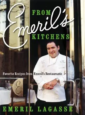 De las cocinas de Emeril: Recetas favoritas de los restaurantes de Emeril - From Emeril's Kitchens: Favorite Recipes from Emeril's Restaurants