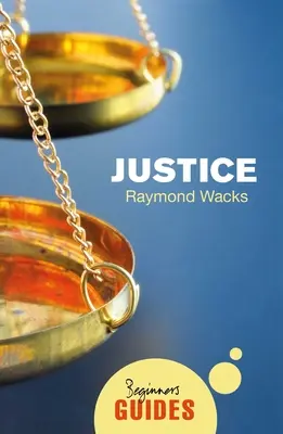 La justicia: Guía para principiantes - Justice: A Beginner's Guide