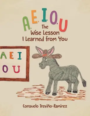 A, E, I, O, U: La sabia leccin que aprendi de ti - A, E, I, O, U: The Wise Lesson I Learned from You