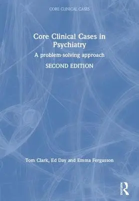 Casos clínicos básicos de psiquiatría: A Problem-Solving Approach - Core Clinical Cases in Psychiatry: A Problem-Solving Approach