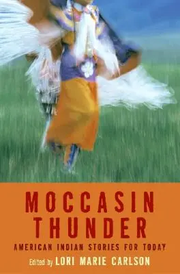 Moccasin Thunder: Cuentos de indios americanos para hoy - Moccasin Thunder: American Indian Stories for Today