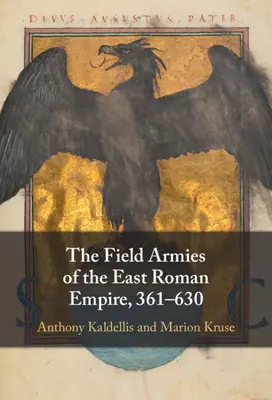 Los ejércitos de campaña del Imperio Romano de Oriente, 361-630 - The Field Armies of the East Roman Empire, 361-630