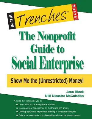 Guía de la empresa social sin ánimo de lucro: Muéstrame el dinero (sin restricciones) - The Nonprofit Guide to Social Enterprise: Show Me the (Unrestricted) Money!