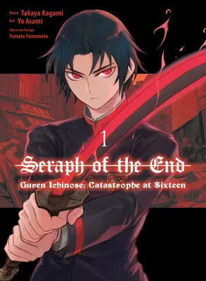 Serafín del fin: Guren Ichinose: Catastrophe at Sixteen (Manga) 1 - Seraph of the End: Guren Ichinose: Catastrophe at Sixteen (Manga) 1