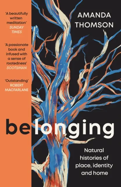 Pertenencia - Historias naturales de lugar, identidad y hogar - Belonging - Natural histories of place, identity and home