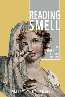 El olfato en la ficción del siglo XVIII - Reading Smell in Eighteenth-Century Fiction