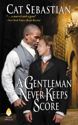 Un caballero nunca lleva la cuenta: Seduciendo a los Sedgwicks - A Gentleman Never Keeps Score: Seducing the Sedgwicks