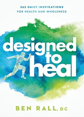 Diseñado para sanar: 365 inspiraciones diarias para la salud y la plenitud - Designed to Heal: 365 Daily Inspirations for Health and Wholeness