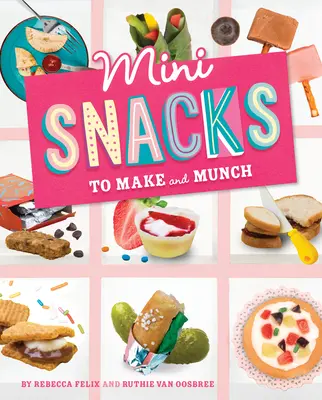 Mini bocadillos para hacer y picar - Mini Snacks to Make and Munch