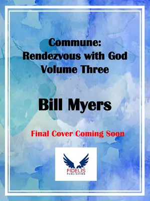 Comunión: Cita con Dios - Tomo 3 - Commune: Rendezvous with God Volume 3