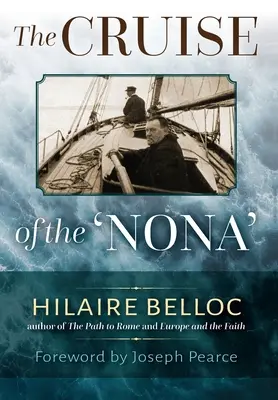 El crucero de la Nona: La historia de un crucero desde Holyhead hasta Wash, con reflexiones y juicios sobre la vida y las letras, los hombres y los modales - The Cruise of the Nona: The Story of a Cruise from Holyhead to the Wash, with Reflections and Judgments on Life and Letters, Men and Manners