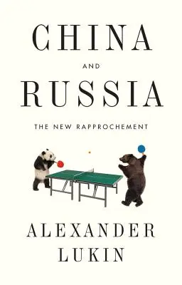 China y Rusia: El nuevo acercamiento - China and Russia: The New Rapprochement