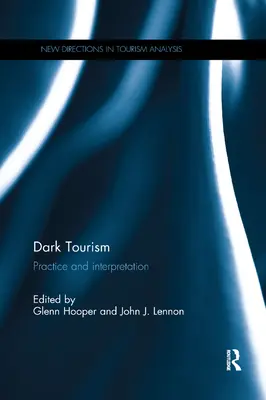 Turismo oscuro: Práctica e interpretación - Dark Tourism: Practice and Interpretation