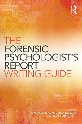 Guía de redacción de informes del psicólogo forense - The Forensic Psychologist's Report Writing Guide