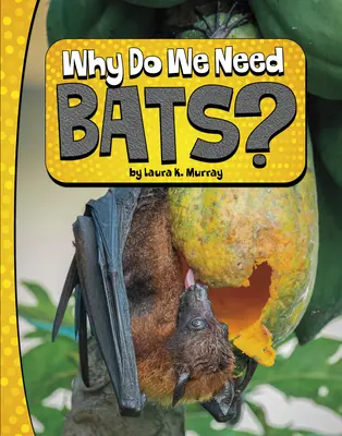 ¿Por qué necesitamos murciélagos? - Why Do We Need Bats?